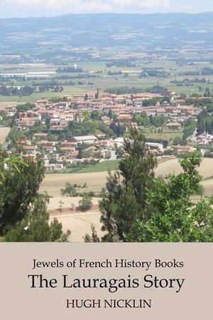 Jewels of French History Books, The Lauragais Story