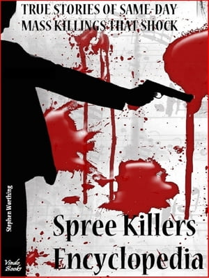 Spree Killers Encyclopedia