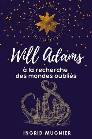 Will Adams à la recherche des mondes oubliés