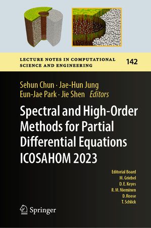 Spectral and High-Order Methods for Partial Differential Equations ICOSAHOM 2023 Selected Papers from the ICOSAHOM Conference, Seoul, Korea, August 14 ? 18, 2023Żҽҡ
