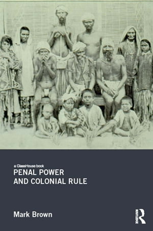 Penal Power and Colonial Rule