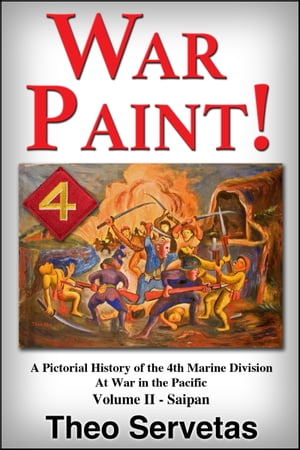 ŷKoboŻҽҥȥ㤨War Paint ! A Pictorial History of the 4th Marine Division at War in the Pacific. Volume II: SaipanŻҽҡ[ Theo Servetas ]פβǤʤ111ߤˤʤޤ