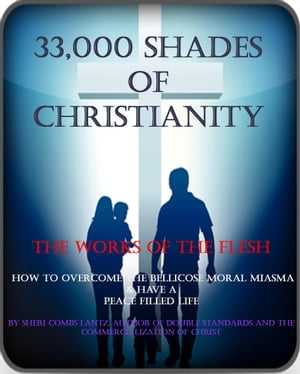 33,000 Shades of Christianity, The works of the flesh