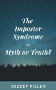 The Imposter Syndrome: Myth or Truth?