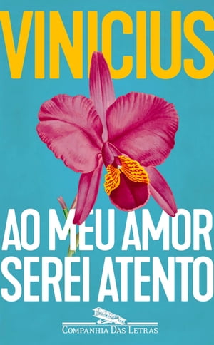 Ao meu amor serei atento【電子書籍】[ Vinicius de Moraes ]