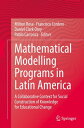 Mathematical Modelling Programs in Latin America A Collaborative Context for Social Construction of Knowledge for Educational Change【電子書籍】