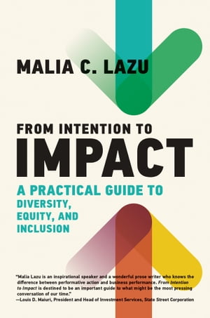 From Intention to Impact A Practical Guide to Diversity, Equity, and Inclusion