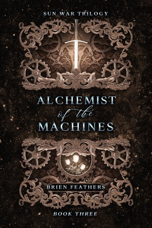 Alchemist of the Machines【電子書籍】[ Bri