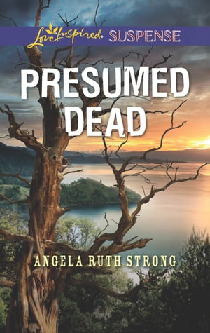 Presumed Dead (Mills & Boon Love Inspired Suspense)【電子書籍】[ Angela Ruth Strong ]