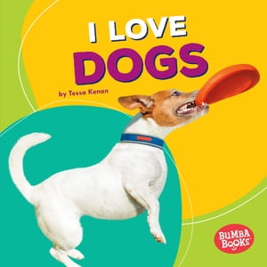 I Love Dogs【電子書籍】[ Tessa Kenan ]