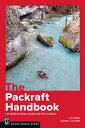 The Packraft Handbook An Instructional Guide for the Curious