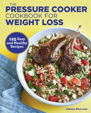 The Pressure Cooker Cookbook for Weight Loss