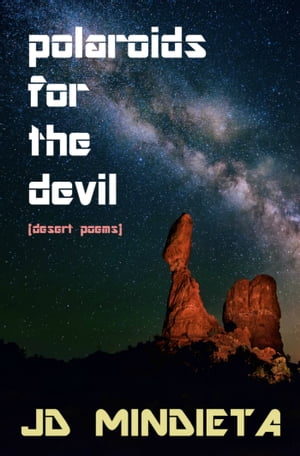 Polaroids For The Devil: Desert Poems【電子