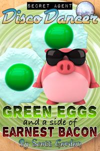 Secret Agent Disco Dancer: Green Eggs and a Side