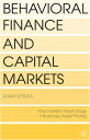 Behavioral Finance and Capital Markets How Psychology Influences Investors and C...