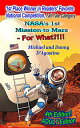 NASA's 1st Mission to Mars - For What?!!!【電