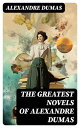 The Greatest Novels of Alexandre Dumas Historica