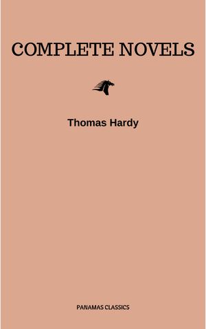 Thomas Hardy: Complete Novels