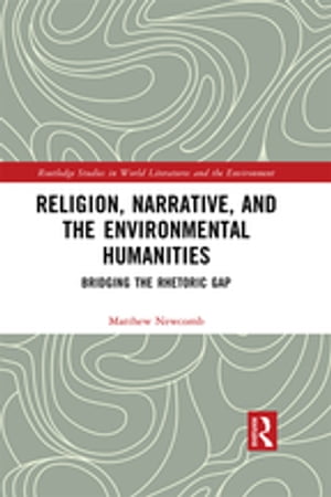 Religion, Narrative, and the Environmental Humanities