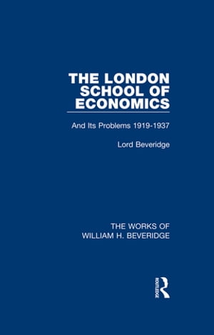 The London School of Economics (Works of William H. Beveridge)