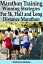 Marathon Training: Winning Strategies, Preparation and Nutrition for Running 5k, Half, Long Distance Marathons