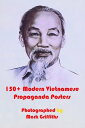ŷKoboŻҽҥȥ㤨150+ Modern Vietnamese Propaganda PostersŻҽҡ[ Mark Griffiths ]פβǤʤ317ߤˤʤޤ