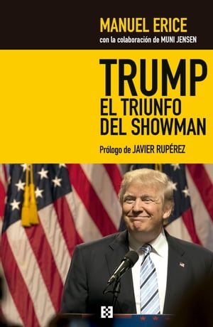 Trump, el triunfo del showman