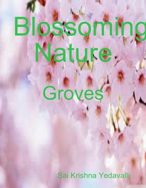 Blossoming NatureŻҽҡ[ Sai Krishna Yedavalli ]