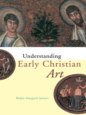 Understanding Early Christian Art