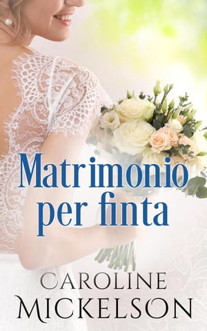 ŷKoboŻҽҥȥ㤨Matrimonio per finta Un invito allaltare, #3Żҽҡ[ Caroline Mickelson ]פβǤʤ450ߤˤʤޤ