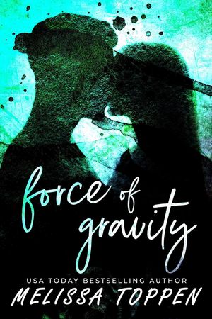 Force of Gravity: An Enemies to Lovers Romance【電子書籍】[ Melissa Toppen ]