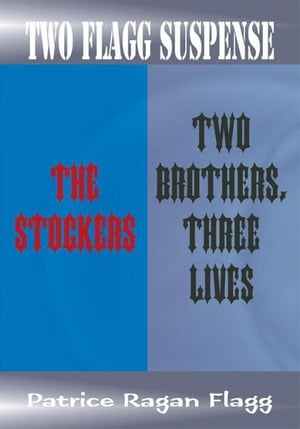 Two Flagg Suspense The Stocker's and Two Brother