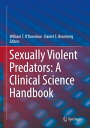 Sexually Violent Predators: A Clinical Science Handbook【電子書籍】