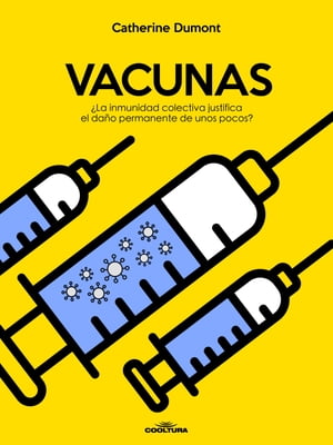 Vacunas ?La inmunidad colectiva justifica el da?o permanente de unos pocos?