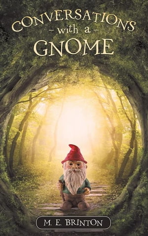 Conversations with a Gnome【電子書籍】[ M.E. Brinton ]