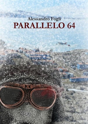 Parallelo 64【電子書籍】 Alessandro Fogli