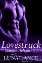 Lovestruck (Vampire Delights #1)【電子書籍