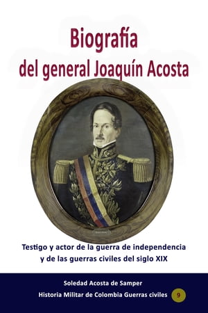 Biografía del general Joaquín Acosta