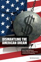 Dismantling the American Dream How Multinational Corporations Undermine American Prosperity