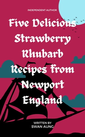 Five Delicious Strawberry Rhubarb Recipes from Newport England