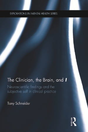 The Clinician, the Brain, and 'I'