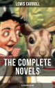 The Complete Novels of Lewis Carroll (Illustrated Edition) Alice 039 s Adventures in Wonderland, Through the Looking-Glass Sylvie and Bruno Books【電子書籍】 Lewis Carroll