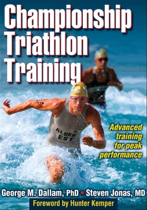 Championship Triathlon Training【電子書籍】[ George M. Dallam ]