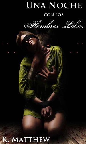 ŷKoboŻҽҥȥ㤨Una noche con los hombres lobosŻҽҡ[ K. Matthew ]פβǤʤ150ߤˤʤޤ