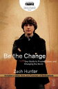 Be the Change, Revised and Expanded Edition Your Guide to Freeing Slaves and Cha...