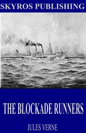 The Blockade RunnersŻҽҡ[ Jules Verne ]