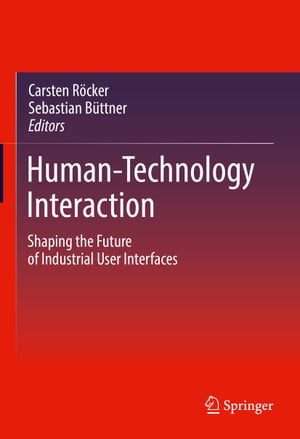 Human-Technology Interaction Shaping the Future of Industrial User InterfacesŻҽҡ