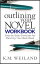 Outlining Your Novel Workbook: Step-by-Step Exercises for Planning Your Best Book