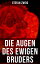 Die Augen des ewigen Bruders Inspiriert von den heiligen indischen Texten der Bhagavad-Gita erz?hlt Stefan Zweig von der Erleuchtung ViratasŻҽҡ[ Stefan Zweig ]