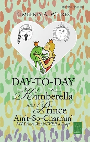 Day-To-Day with Kimberella and Prince Ain't-So-Charmin’